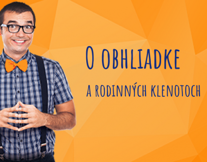 O obhliadke a rodinných klenotoch